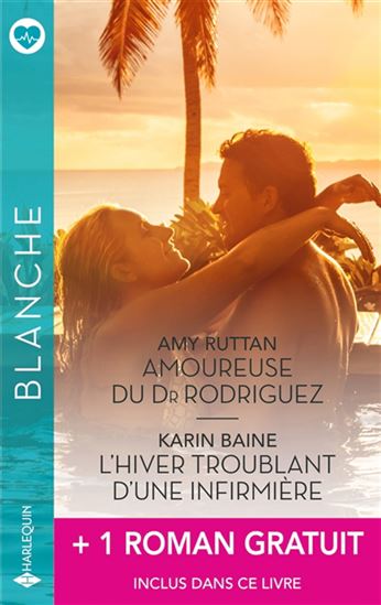 Amoureuse du Dr Rodriguez/L'hiver troublant d'une infirmière + 1 roman - AMY RUTTAN & AL