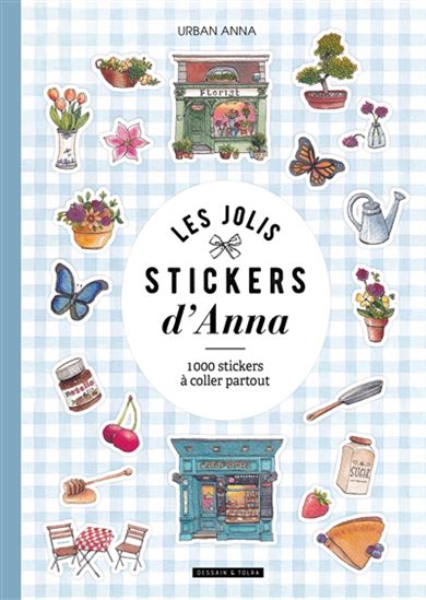 Les Jolis stickers d'Anna : 1000 stickers à coller partout - URBAN ANNA