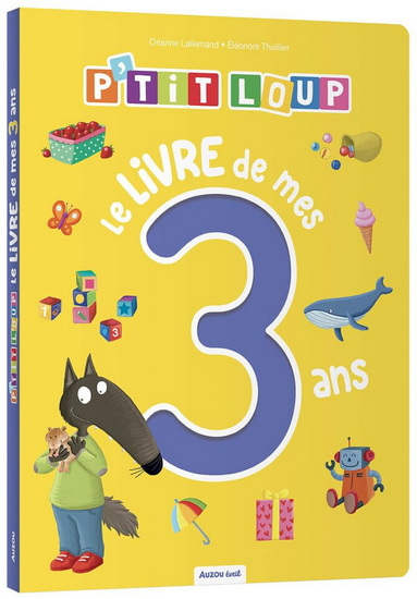P'tit Loup : le livre de mes 3 ans - ORIANNE LALLEMAND - ELÉONORE THUILLIER