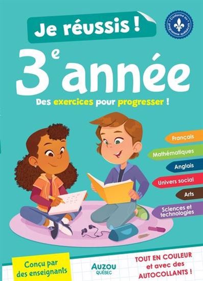 Je réussis ma 3e année N. éd. - NATHALIE DESJARDINS