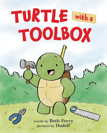 Turtle with a Toolbox - BETH FERRY - DUDOLF