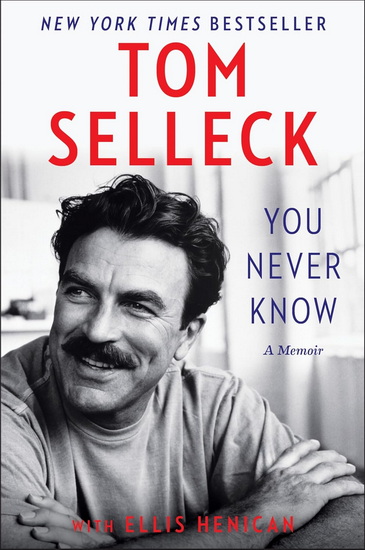 You Never Know - TOM SELLECK - ELLIS HENICAN