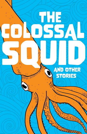 Little Wandle Code – The Colossal Squid and Other Stories: Start the Code Anthology - CATHERINE BAKER - SUSAN FRAME