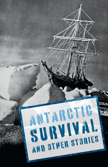 Little Wandle Code – Antarctic Survival and Other Stories: Complete the Code Anthology 5 - CHRIS BRADFORD - SUSAN FRAME