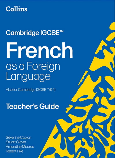 Cambridge IGCSE™ French Teacher's Guide (Collins Cambridge IGCSE™) - SÉVERINE CAPJON - STUART GLOVER