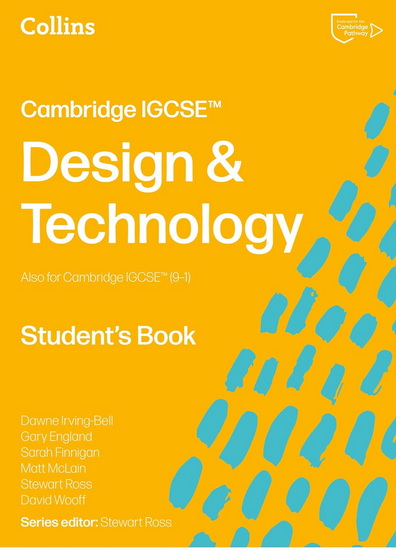 Cambridge IGCSE™ Design & Technology Student’s Book (Collins Cambridge IGCSE™) - STEWART ROSS - DAWNE IRVING-BELL