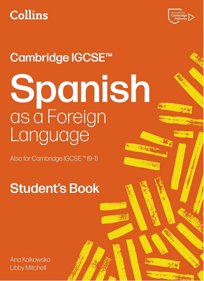 Cambridge IGCSE™ Spanish Student's Book (Collins Cambridge IGCSE™) - LIBBY MITCHELL - ANA KOLKOWSKA