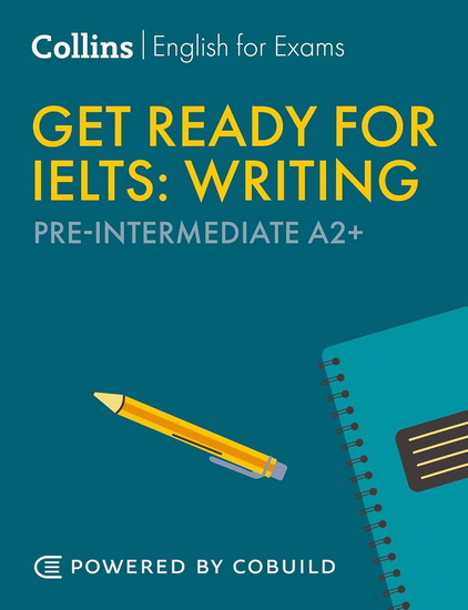 Get Ready for IELTS Writing: IELTS 4+ (A2+) (Collins English for IELTS) - FIONA AISH - JO TOMLINSON