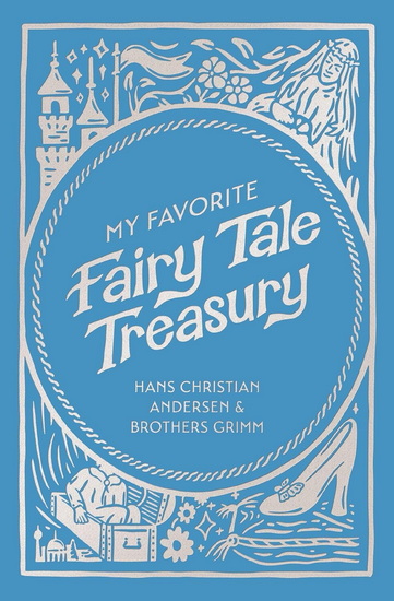 My Favorite Fairy Tale Treasury - HANS CHRISTIAN ANDERSEN