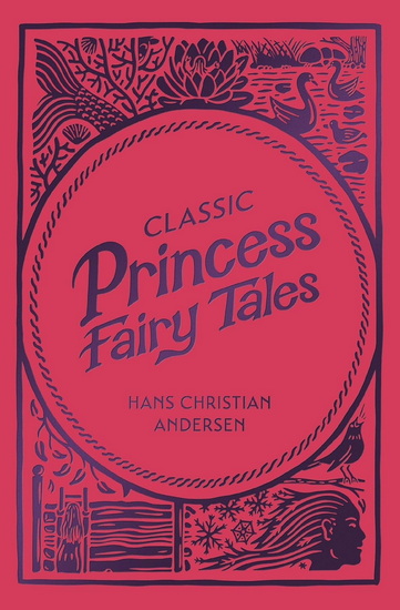 Classic Princess Fairy Tales - HANS CHRISTIAN ANDERSEN