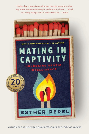 Mating in Captivity: Unlocking Erotic Intelligence - ESTHER PEREL