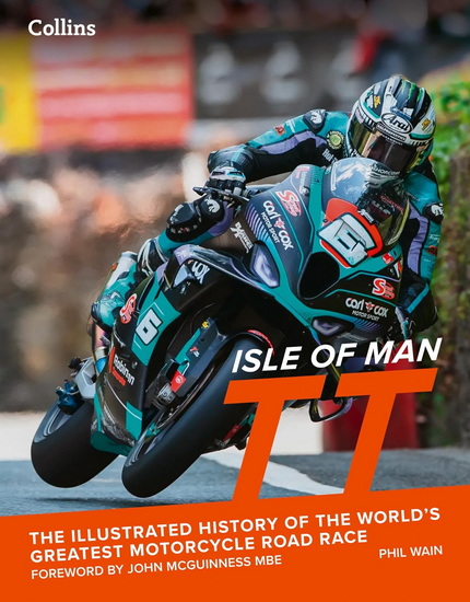 Isle of Man TT: The Illustrated History of the World’s Greatest Motorcycle Road Race - PHIL WAIN - JOHN MCGUINNESS