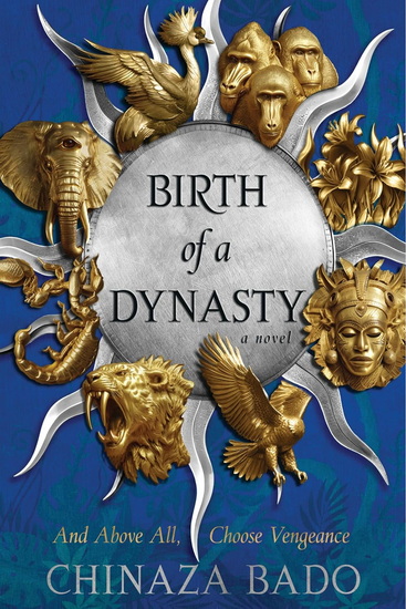 Birth of a Dynasty - CHINAZA BADO