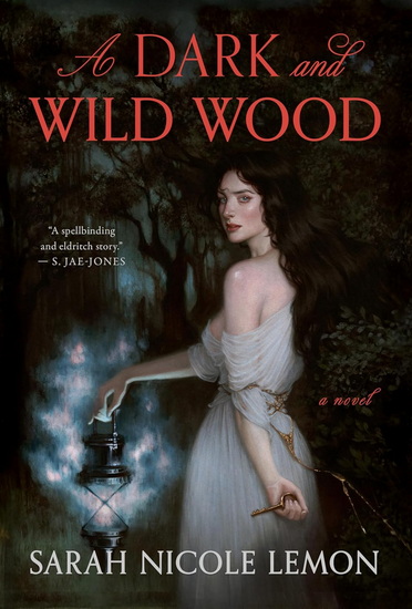 A Dark and Wild Wood - SARAH NICOLE LEMON