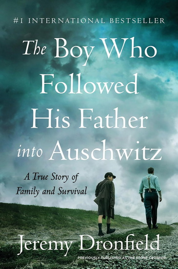 The Boy Who Followed His Father into Auschwitz: A True Story of Family and Survival - JEREMY DRONFIELD
