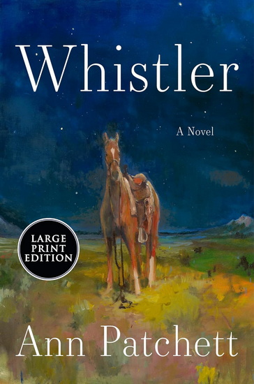 Whistler (Large print) - ANN PATCHETT