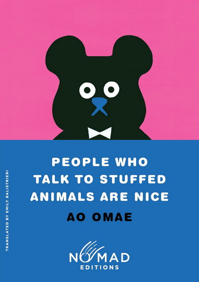 People Who Talk to Stuffed Animals Are Nice (Nomad Edition) - AO OMAE - EMILY BALISTRIERI