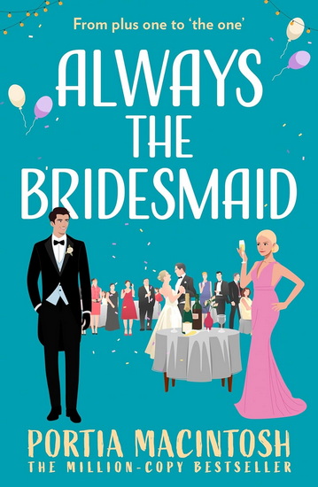 Always The Bridesmaid - PORTIA MACINTOSH