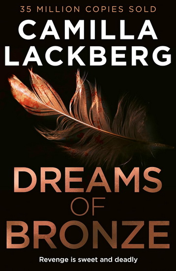 Dreams of Bronze (Faye’s Revenge, Book 3) - CAMILLA LÄCKBERG - IAN GILES