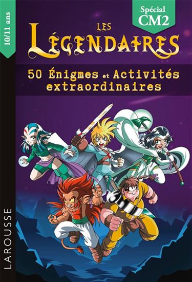 Les Légendaires : 50 énigmes et activités extraordinaires : CM2 N. éd. - FRANÇOIS LECELLIER - PATRICK SOBRAL
