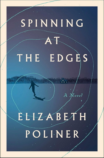 Spinning at the Edges - ELIZABETH POLINER