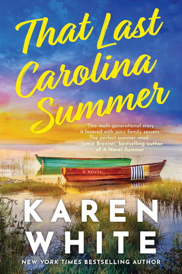 That Last Carolina Summer: A Gripping Southern Tale of Sisterhood , Secrets , and the Haunting Power of the Past - KAREN WHITE