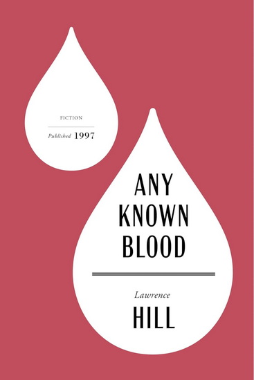 Any Known Blood Canadian Classics Edition - LAWRENCE HILL