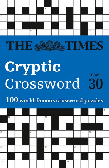 The Times Cryptic Crossword Book 30: 100 world-famous crossword puzzles (The Times Crosswords) - COLLECTIF