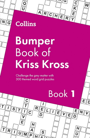 Collins Bumper Book of Kriss Kross book 1: 300 themed word grid puzzles (Collins Kriss Kross) - COLLECTIF
