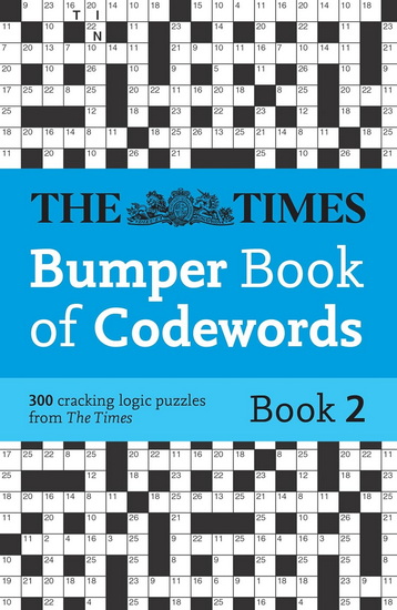The Times Bumper Book of Codewords Book 2: 300 compelling and addictive codewords (The Times Puzzle Books) - COLLECTIF