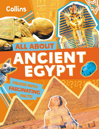 Ancient Egypt: Discover fascinating facts about ancient past history (All About) - COLLECTIF