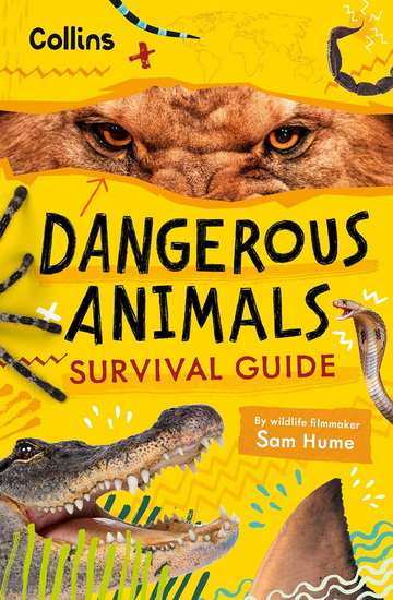Dangerous Animals Survival Guide: Could you survive the world’s deadliest creatures? - SAM HUME
