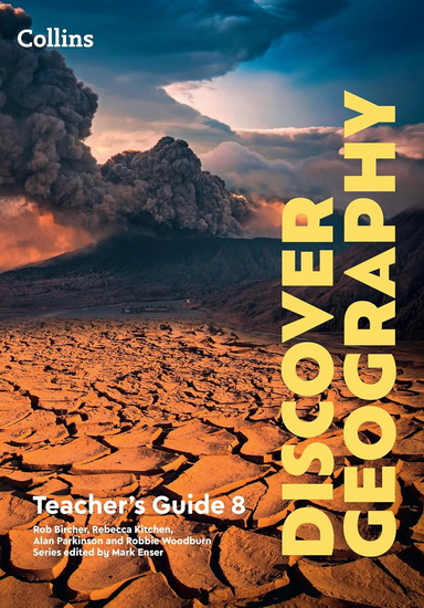 Collins Discover Geography – Discover Geography Teacher’s Guide 8 - MARK ENSER - REBECCA KITCHEN