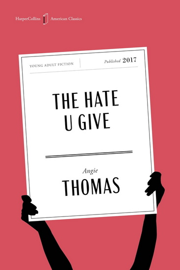 The Hate U Give American Classics Edition: A Printz Honor Winner - ANGIE THOMAS - AMANDLA STENBERG
