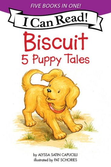 Biscuit: 5 Puppy Tales: Biscuit Goes to School, Biscuit Finds a Friend, Biscuit Visits the Firehouse, Biscuit Flies a Kite, Bathtime for Biscuit - ALYSSA SATIN CAPUCILLI - PAT SCHORIES