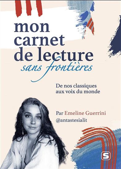 Mon carnet de lecture sans frontières : de nos classiques aux voix du monde - EMELINE GUERRINI
