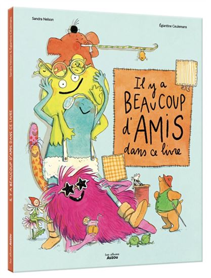 Il y a beaucoup d'amis dans ce livre - EGLANTINE CEULEMANS - SANDRA NELSON