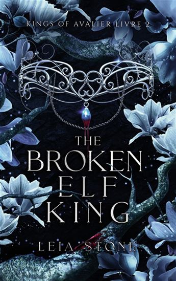 The Broken elf king #02 - LEIA STONE