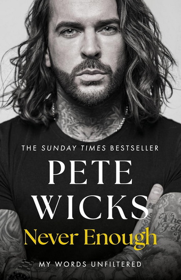 Never Enough: the powerful and moving bestselling memoir from Strictly superstar Pete Wickes - PETE WICKS