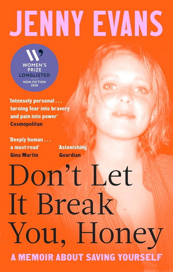 Don't Let it Break You, Honey: A Memoir About Saving Yourself - JENNY EVANS