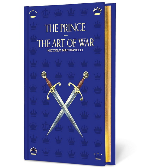 The Prince: and The Art of War - NICCOLÒ MACHIAVELLI