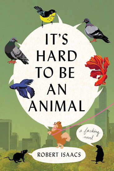 It's Hard to Be an Animal - ROBERT ISAACS