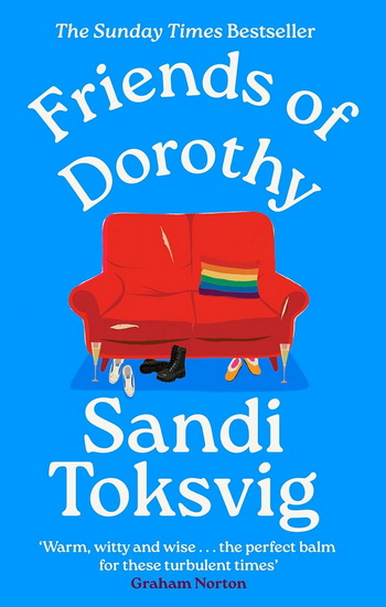 Friends of Dorothy: The funny and brilliant new novel from the star of QI - an instant Sunday Times bestseller - SANDI TOKSVIG