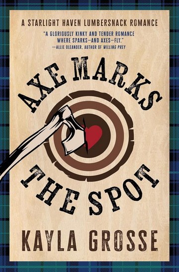 Axe Marks the Spot - KAYLA GROSSE