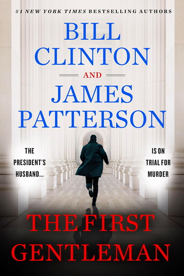 The First Gentleman - JAMES PATTERSON - BILL CLINTON
