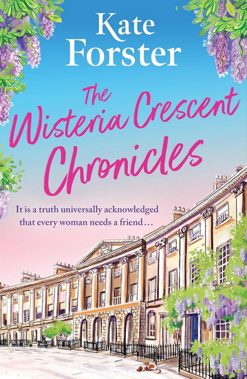 The Wisteria Crescent Chronicles - KATE FORSTER