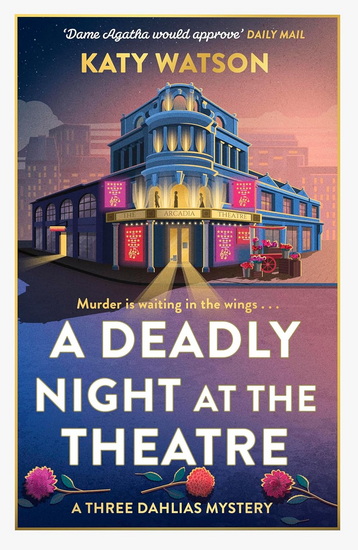 A Deadly Night at the Theatre: An utterly gripping English cosy murder mystery - KATY WATSON
