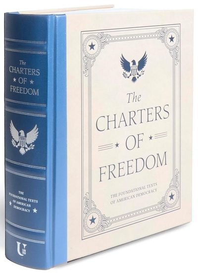 The Charters of Freedom: The Foundational Texts of American Democracy - COLLECTIF