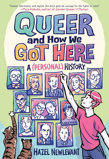 Queer and How We Got Here: A (Personal) History - HAZEL NEWLEVANT