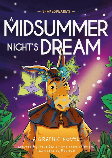 Classics in Graphics: Shakespeare's A Midsummer Night's Dream: A Graphic Novel - STEVE SKIDMORE - STEVE BARLOW